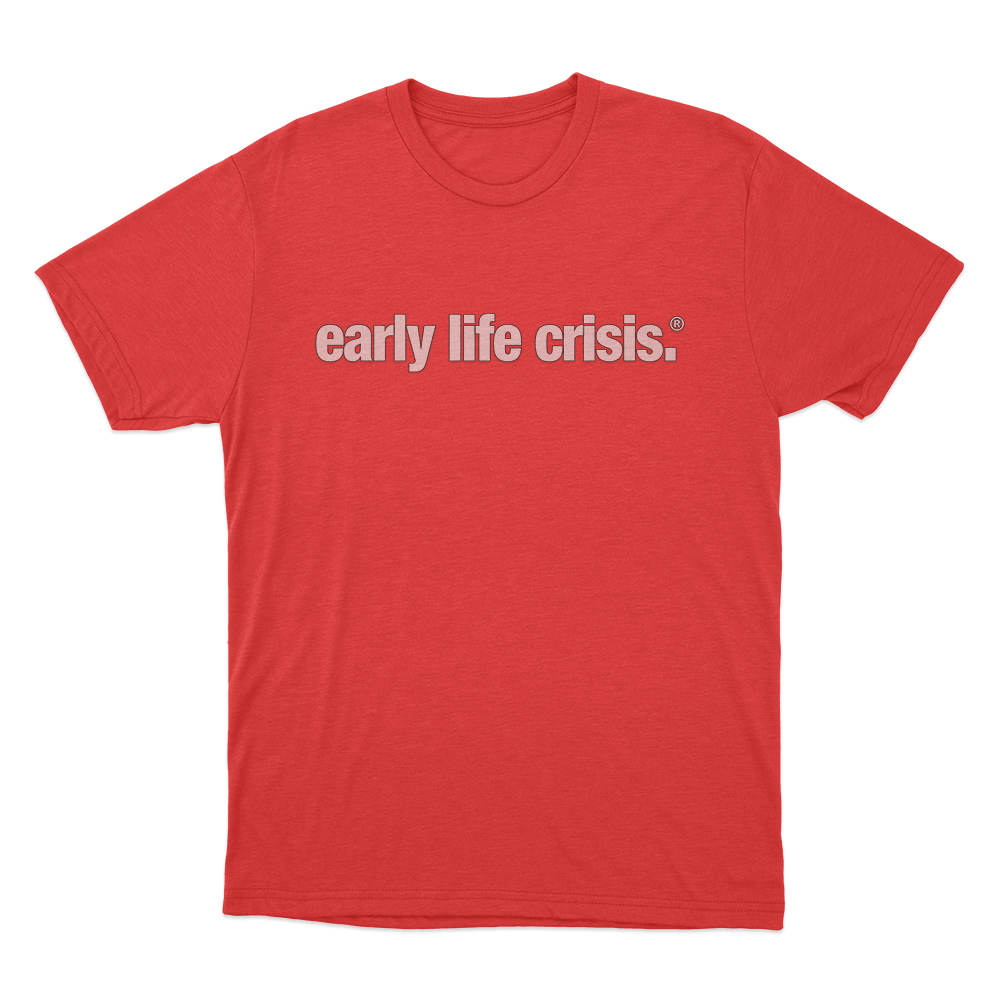 early life crisis. T Shirt Red early life crisis. T Shirt Red