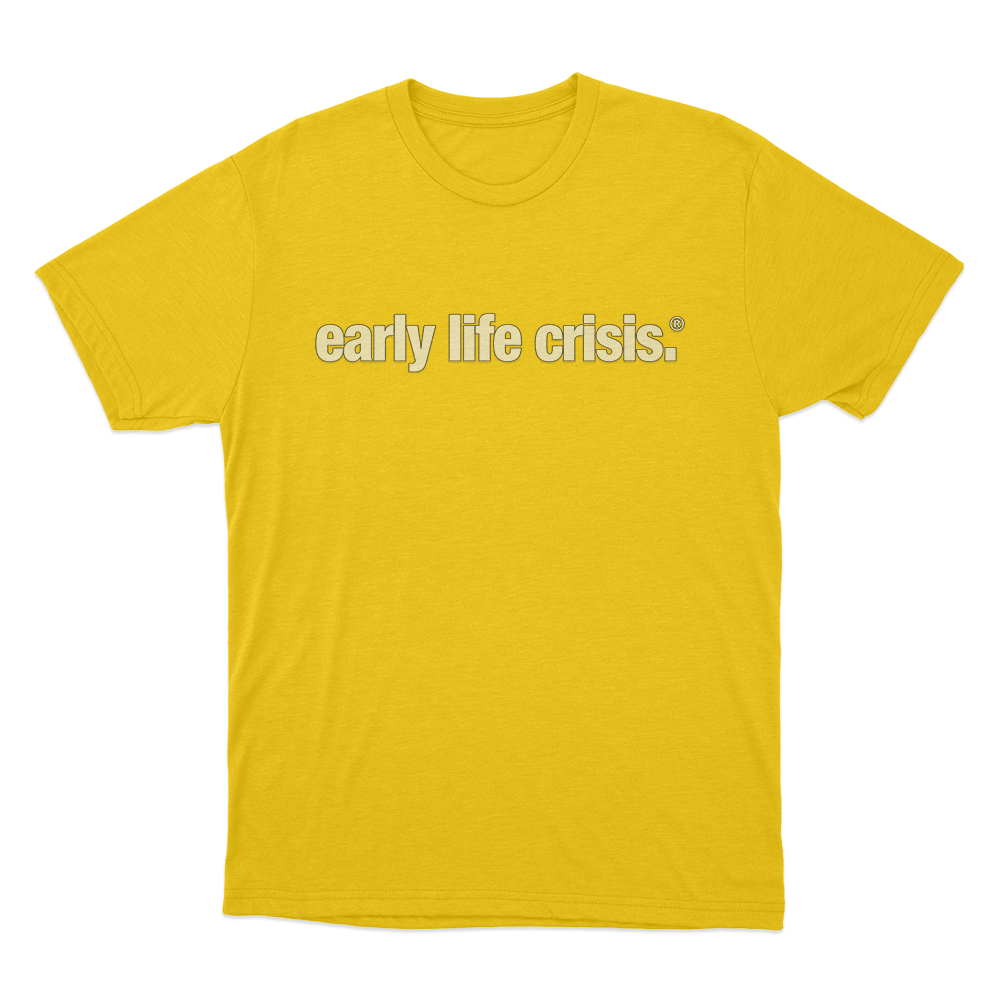 early life crisis. T Shirt Yellow early life crisis. T Shirt Yellow